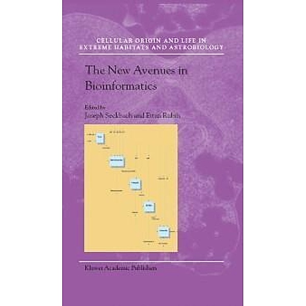 The New Avenues in Bioinformatics / Cellular Origin, Life in Extreme Habitats and Astrobiology Bd.8