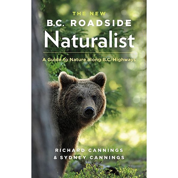 The New B.C. Roadside Naturalist, Richard Cannings, Sydney Cannings