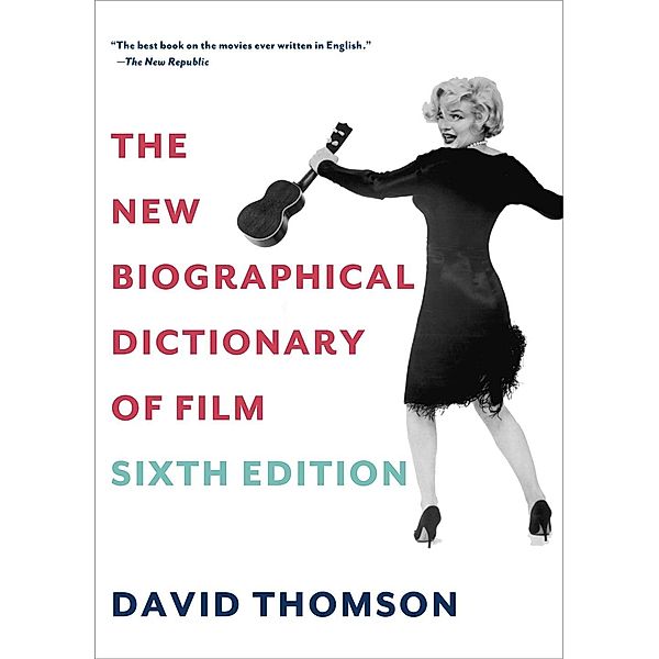 The New Biographical Dictionary of Film, David Thomson