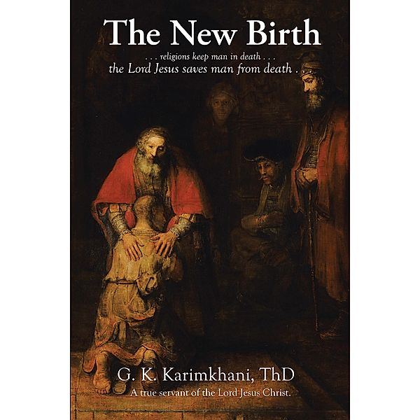 The New Birth, G. K. Karimkhani Thd