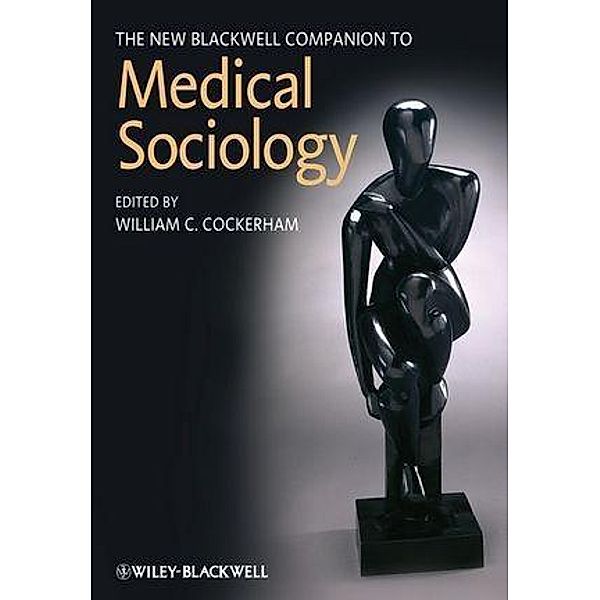 The New Blackwell Companion to Medical Sociology / Blackwell Companions to Sociology