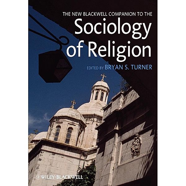 The New Blackwell Companion to the Sociology of Religion