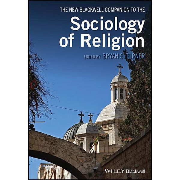 The New Blackwell Companion to the Sociology of Religion