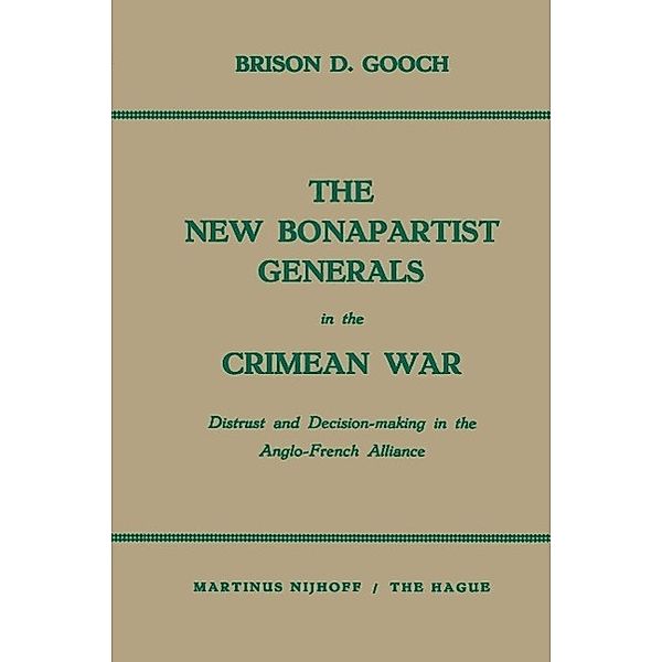 The New Bonapartist Generals in the Crimean War, Brison D. Gooch