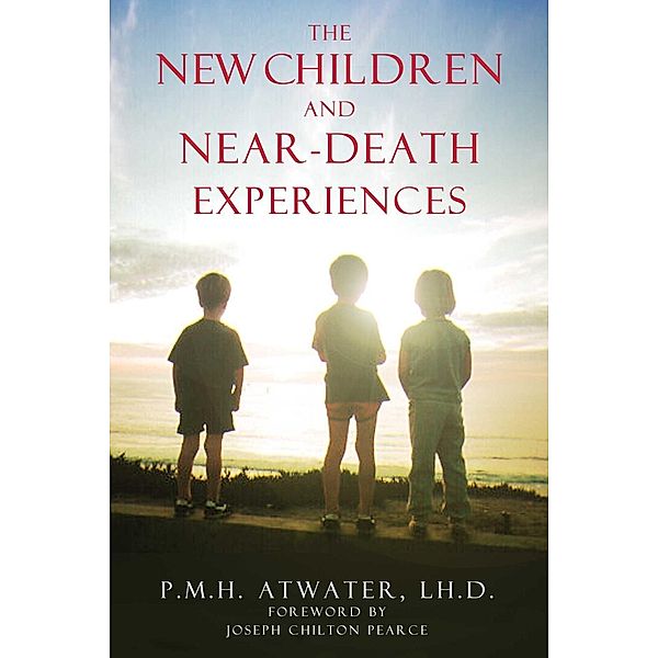 The New Children and Near-Death Experiences, P. M. H. Atwater