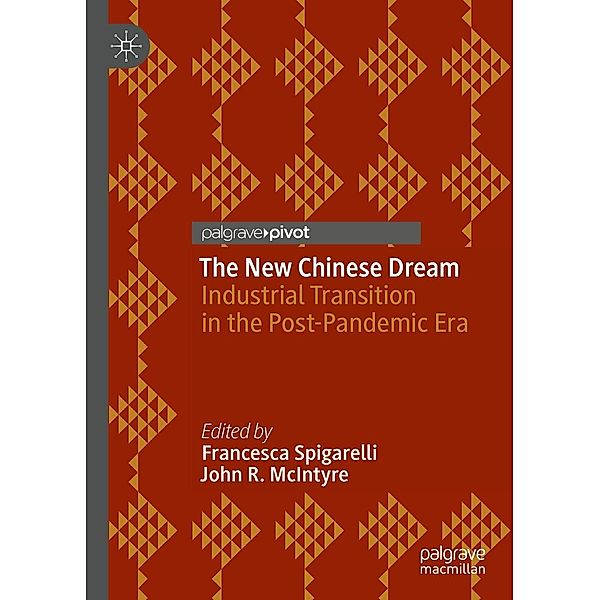 The New Chinese Dream / Palgrave Studies of Internationalization in Emerging Markets