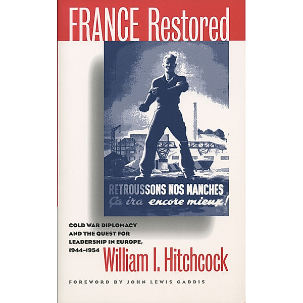 The New Cold War History: France Restored, William I. Hitchcock