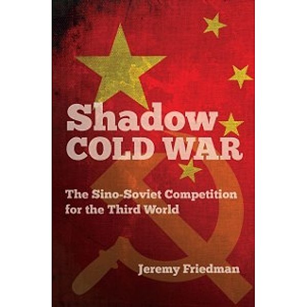 The New Cold War History: Shadow Cold War, Jeremy Friedman