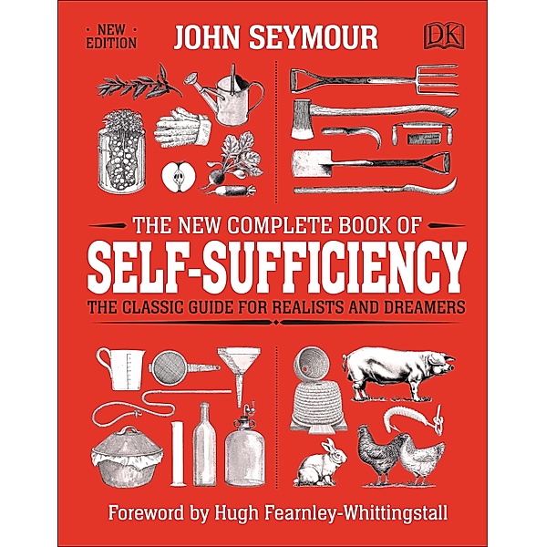 The New Complete Book of Self-Sufficiency / DK, John Seymour