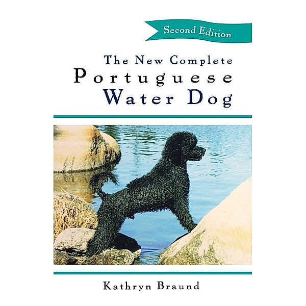 The New Complete Portuguese Water Dog, Kathryn Braund