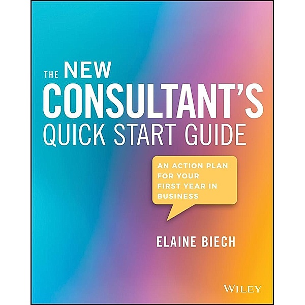 The New Consultant's Quick Start Guide, Elaine Biech
