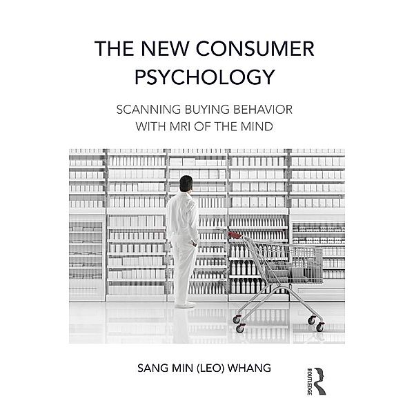 The New Consumer Psychology, Sang Min (Leo) Whang