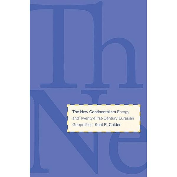The New Continentalism, Kent E. Calder