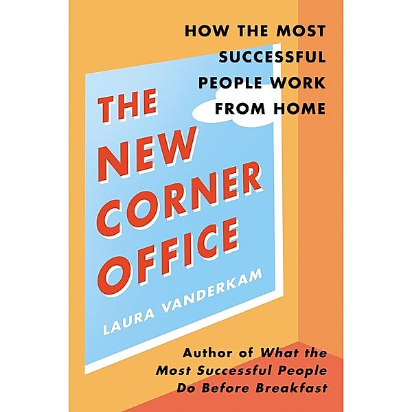 The New Corner Office, Laura Vanderkam