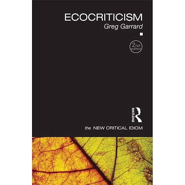 The New Critical Idiom / Ecocriticism, Greg Garrard