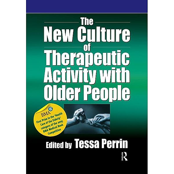 The New Culture of Therapeutic Activity with Older People, Tessa Perrin