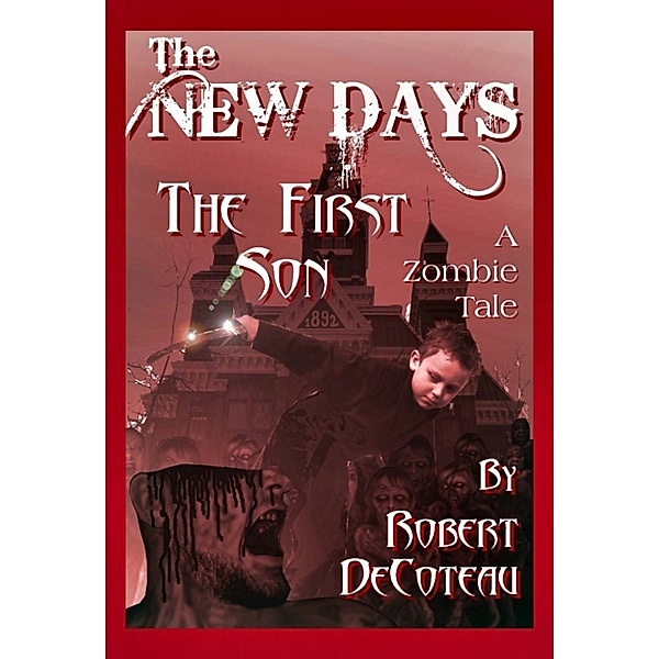 The New Days: The First Son, Robert Decoteau