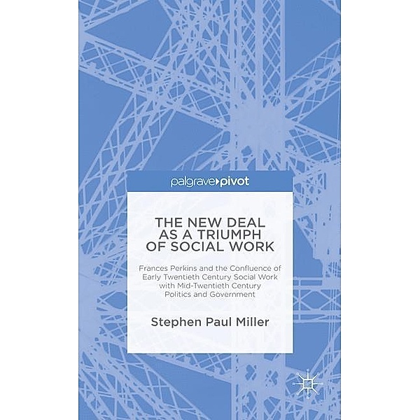 The New Deal as a Triumph of Social Work, S. Miller