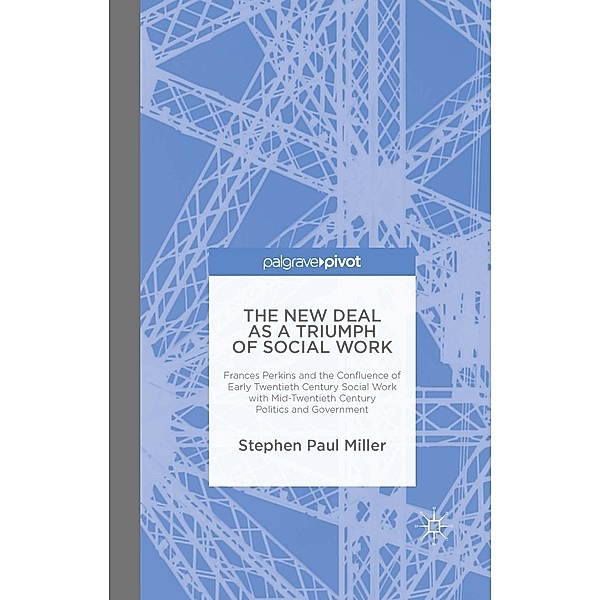 The New Deal as a Triumph of Social Work, S. Miller