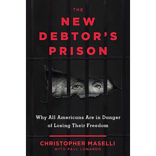 The New Debtors' Prison, Christopher B. Maselli, Paul Lonardo