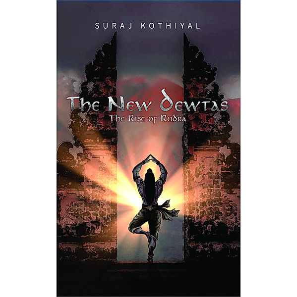 The New Dewtas: The Rise of Rudra, Suraj Kothiyal