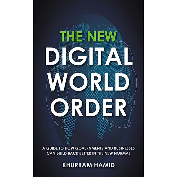 The New Digital World Order, Khurram Hamid