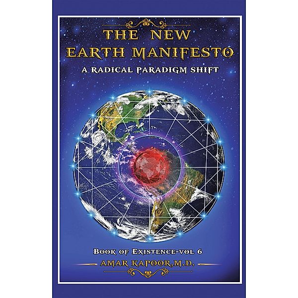The New Earth Manifesto, Amar Kapoor M. D.