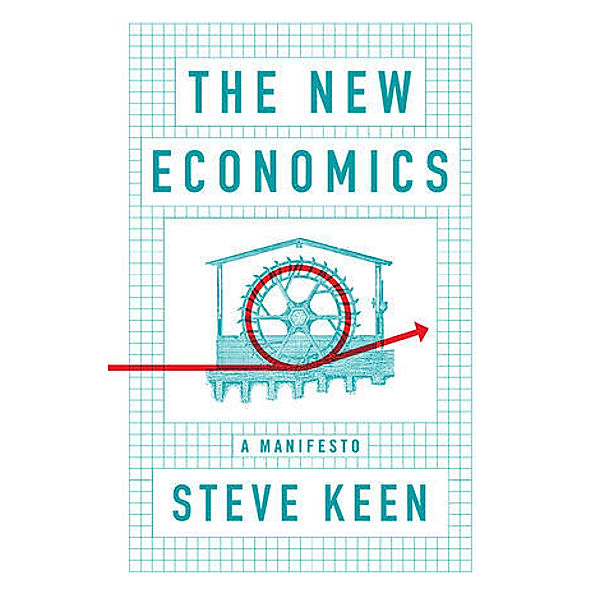 The New Economics, Steve Keen