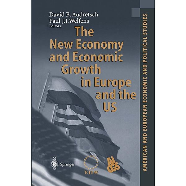 The New Economy and Economic Growth in Europe and the US / American and European Economic and Political Studies