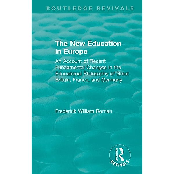 The New Education in Europe, Frederick William Roman