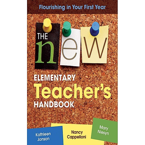 The New Elementary Teacher's Handbook, Kathleen Jonson, Nancy Cappelloni, Mary Niesyn