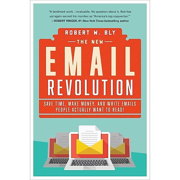 The New Email Revolution, Robert W Bly