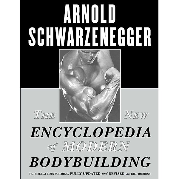 The New Encyclopedia of Modern Bodybuilding, Arnold Schwarzenegger