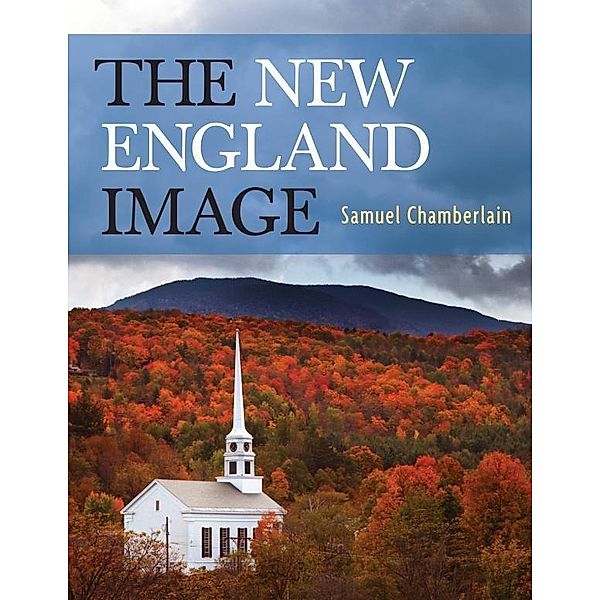 The New England Image, Samuel Chamberlain