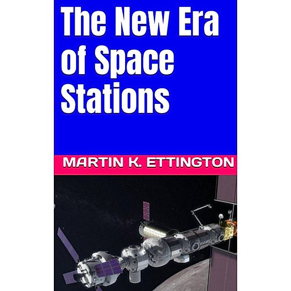The New Era of Space Stations, Martin Ettington