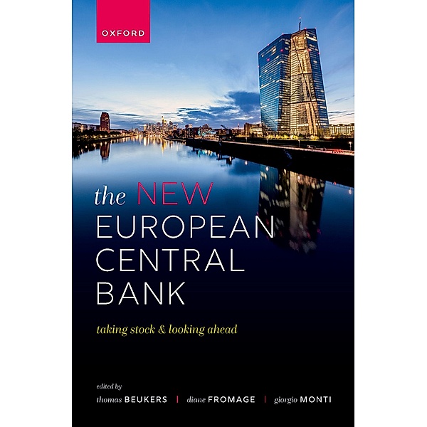 The New European Central Bank: Taking Stock and Looking Ahead, Thomas Beukers, Diane Fromage, Giorgio Monti