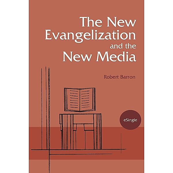 The New Evangelization and the New Media, Robert Barron