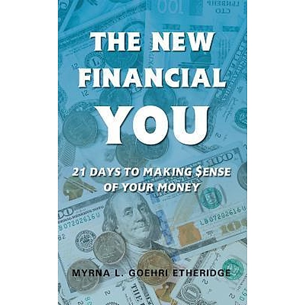 THE NEW FINANCIAL YOU / Stratton Press, Myrna L. Goehri Etheridge