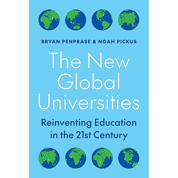 The New Global Universities, Bryan Penprase, Noah Pickus