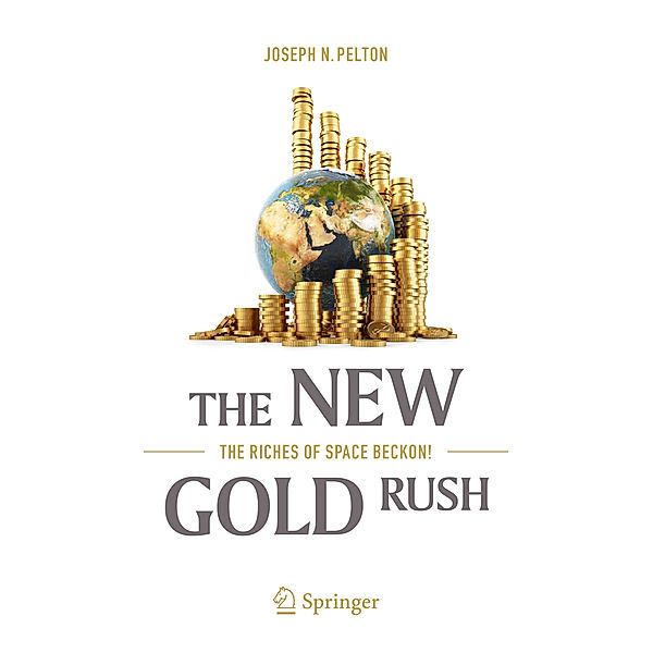 The New Gold Rush, Joseph N. Pelton