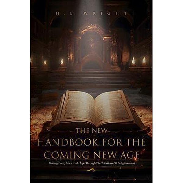 The New Handbook for the Coming New Age, H E Wright