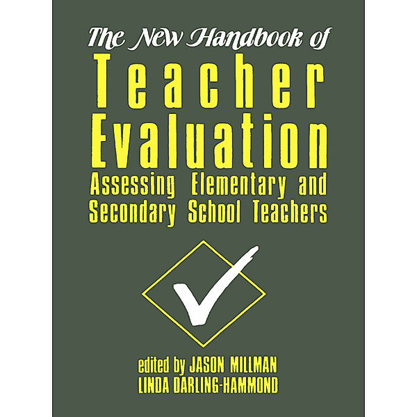 The New Handbook of Teacher Evaluation, Linda Darling-Hammond, Jason Millman