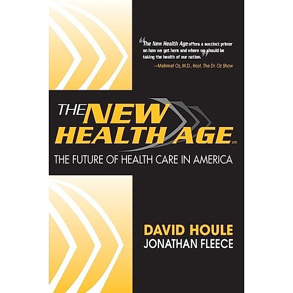 The New Health Age / Sourcebooks, David Houle, Jonathan Fleece