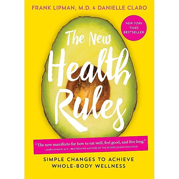 The New Health Rules: Simple Changes to Achieve Whole-Body Wellness, Frank Lipman, Danielle Claro