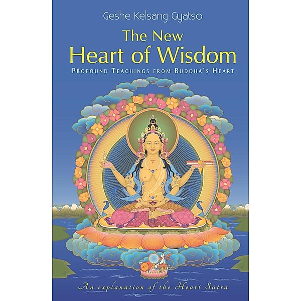 The New Heart of Wisdom, Geshe Kelsang Gyatso