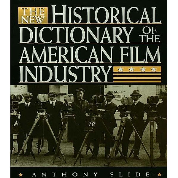 The New Historical Dictionary of the American Film Industry, Anthony Slide