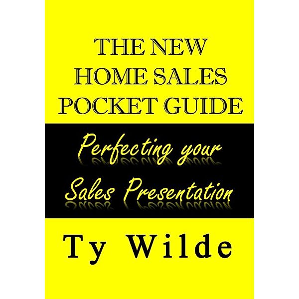 The New Home Sales Pocket Guide, Ty Wilde