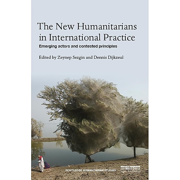 The New Humanitarians in International Practice / Routledge Humanitarian Studies