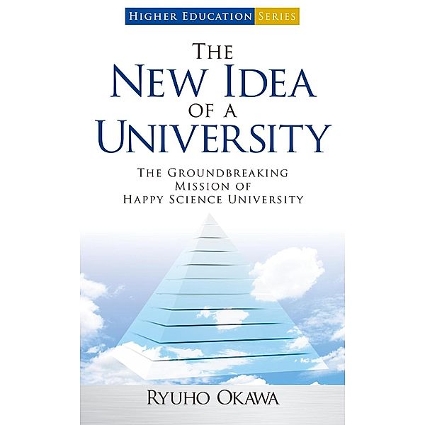 The New Idea of a University, Ryuho Okawa