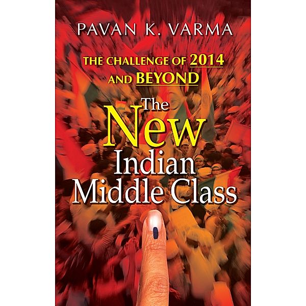 The New Indian Middle Class, Pavan K. Varma